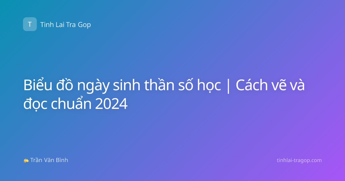 Biểu đồ ngày sinh thần số học | Cách vẽ và đọc chuẩn 2024