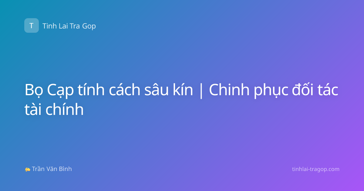 Bọ Cạp tính cách sâu kín | Chinh phục đối tác tài chính