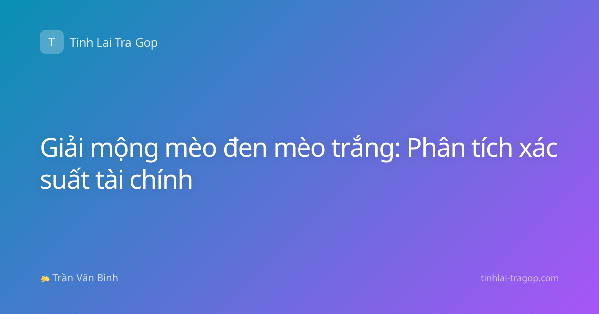 Giải mộng mèo đen mèo trắng: Phân tích xác suất tài chính