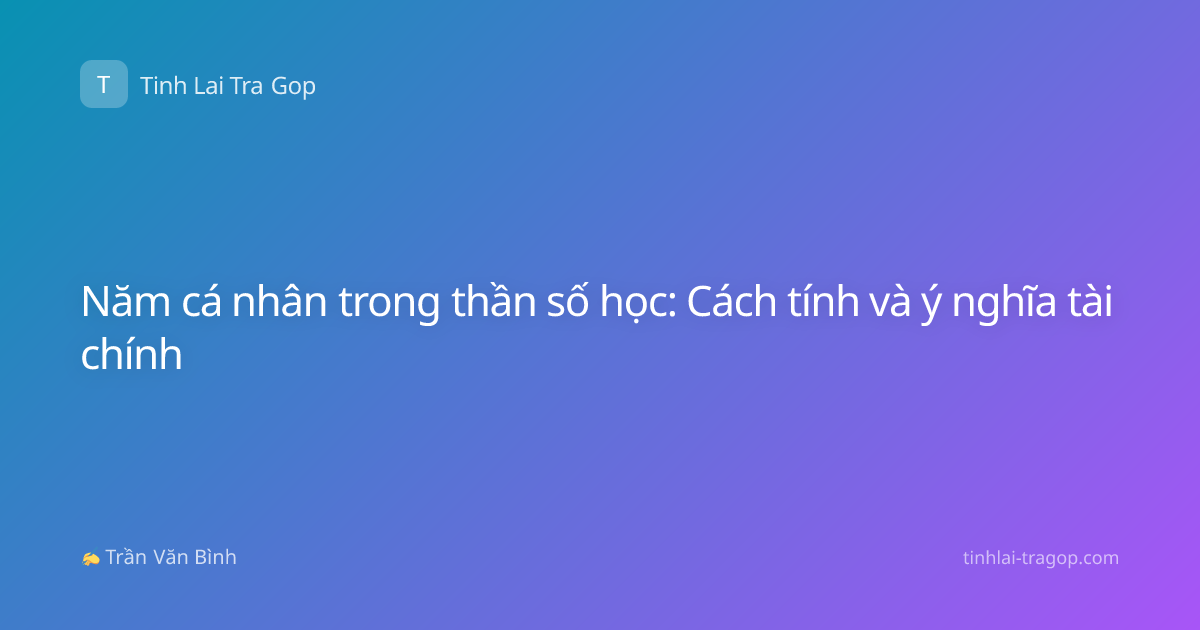 Năm cá nhân trong thần số học: Cách tính và ý nghĩa tài chính